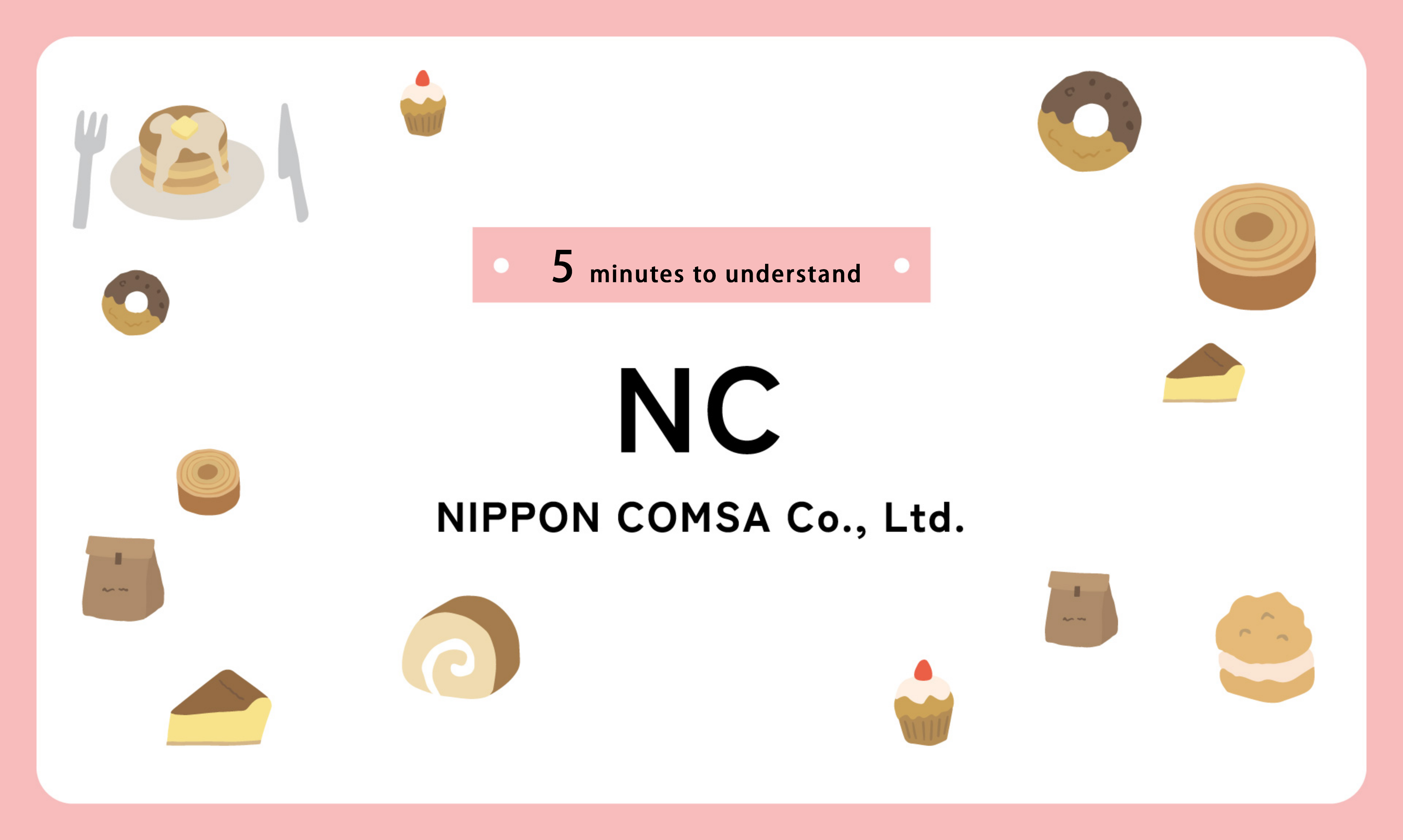 Nippon Comsa in 5minutes