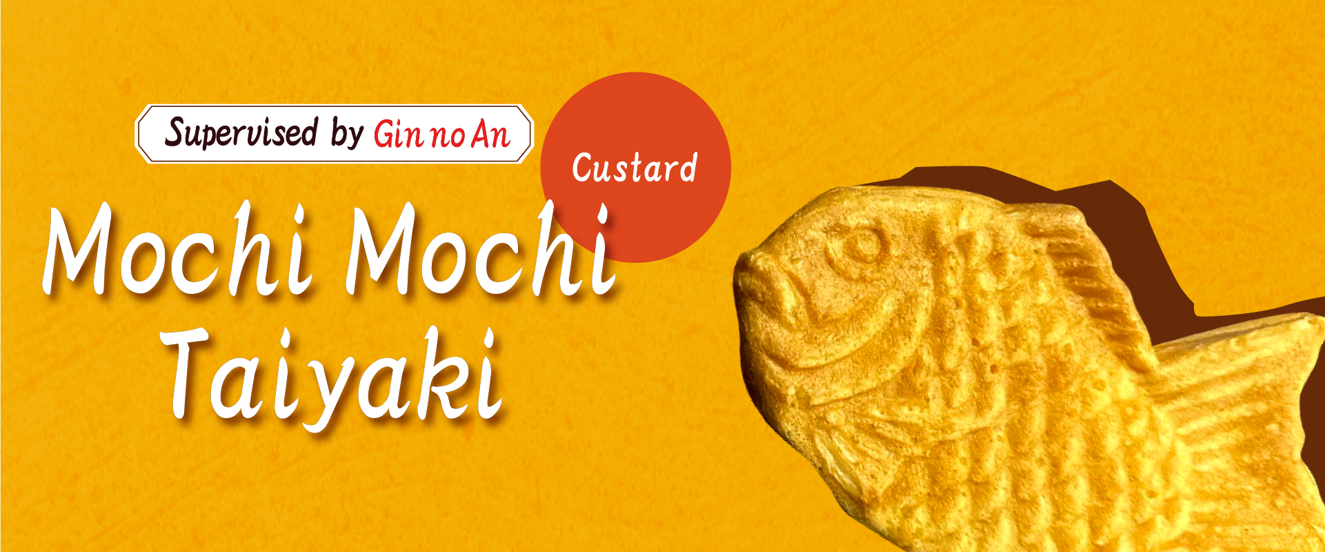 Mochi Mochi Taiyaki Custard supervised by “Gin no An”